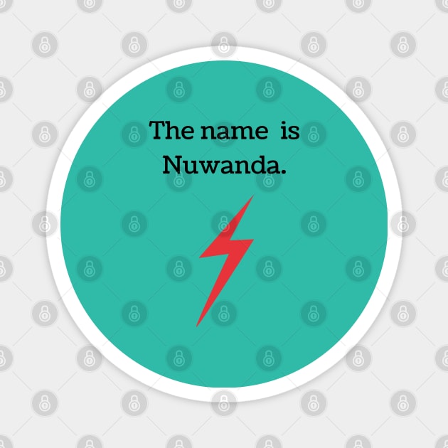 The name is Nuwanda Magnet by Said with wit